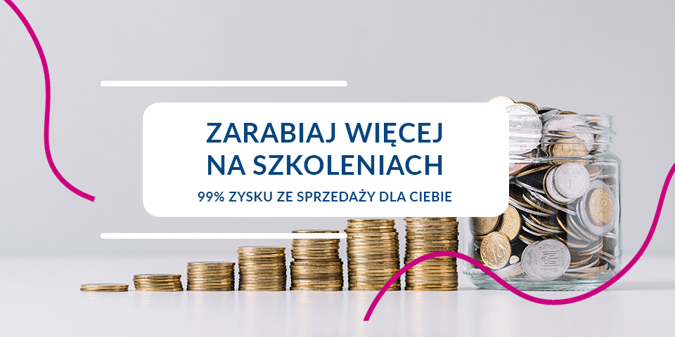 Zarabiaj więcej na szkoleniach